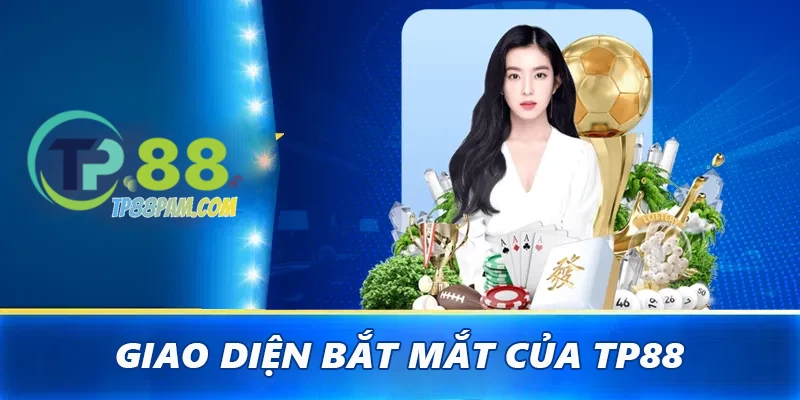 Giao diện bắt mắt của TP88