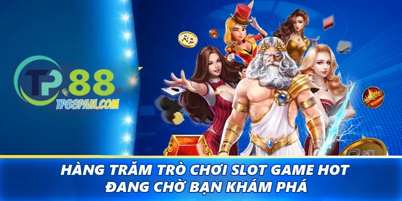 Hàng trăm trò chơi slot game hot đang chờ bạn khám phá